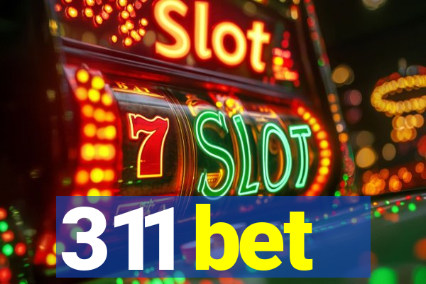 311 bet