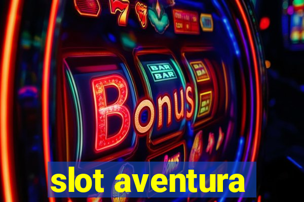 slot aventura