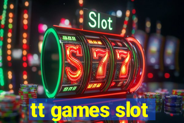 tt games slot