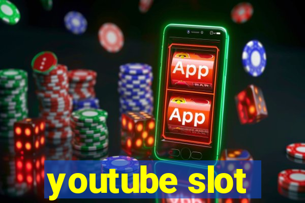 youtube slot