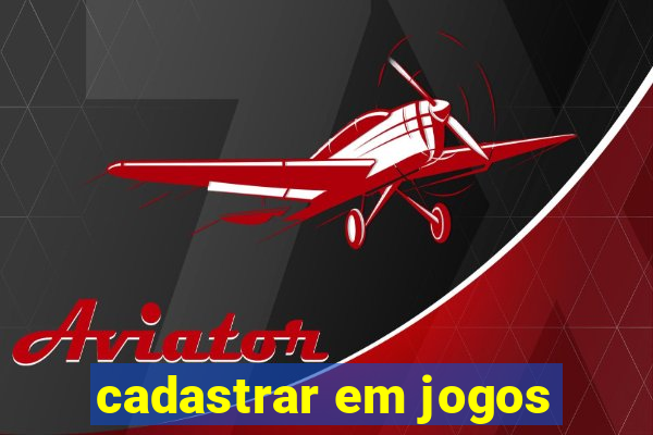 cadastrar em jogos