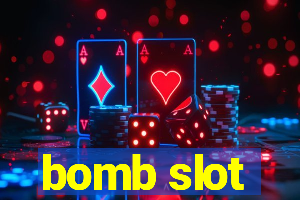 bomb slot