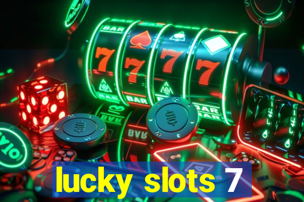 lucky slots 7