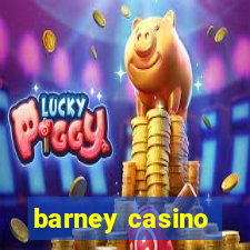 barney casino