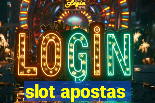 slot apostas